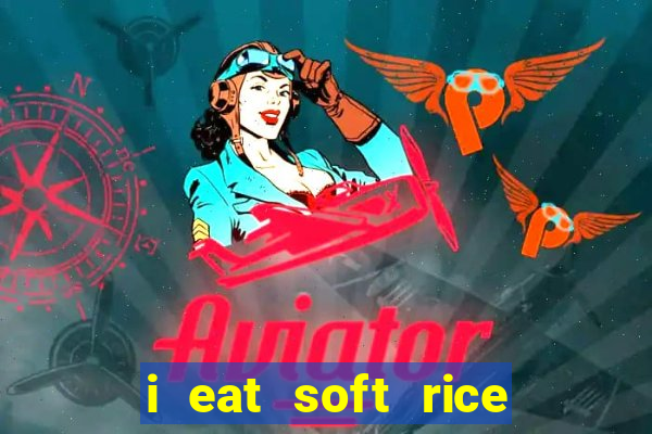i eat soft rice in another world manga pt br